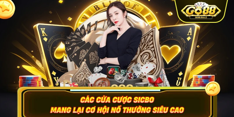 Các cửa cược Sicbo mang lại cơ hội nổ thưởng siêu cao