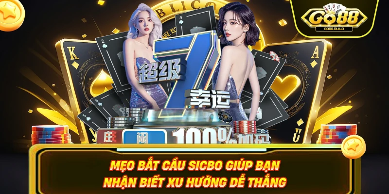 Mẹo bắt cầu Sicbo giúp bạn nhận biết xu hướng dễ thắng