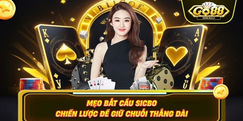 Mẹo Bắt Cầu Sicbo – Chiến Lược Để Giữ Chuỗi Thắng Dài