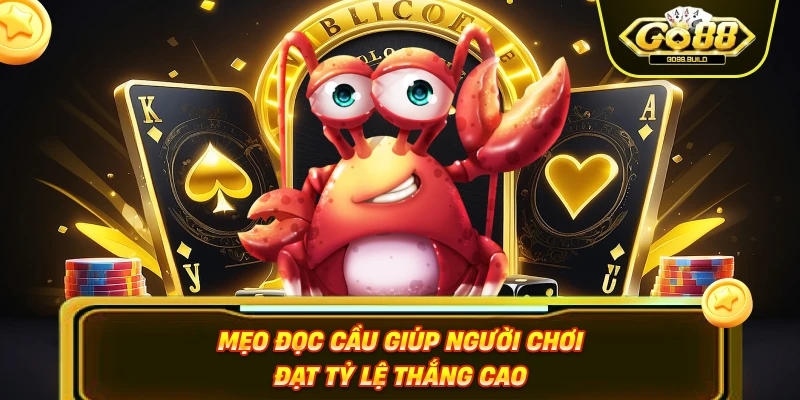 Mẹo đọc cầu giúp người chơi đạt tỷ lệ thắng cao