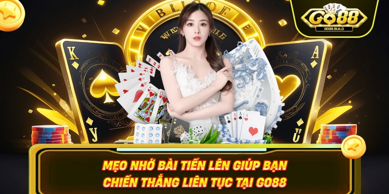 Mẹo nhớ bài tiến lên nâng cao giúp thắng lớn tại GO88
