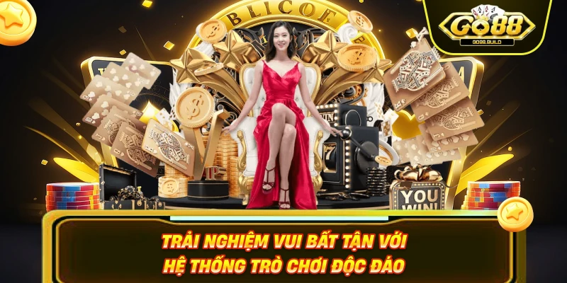 Trải nghiệm vui bất tận với hệ thống trò chơi độc đáo